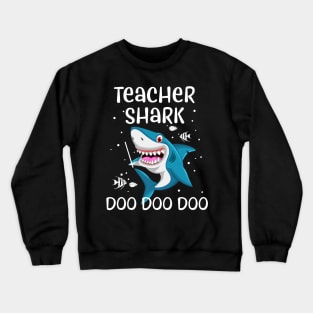 Teacher Shark Doo Doo Doo t-Shirt- Teacher Appreciation Gift Crewneck Sweatshirt